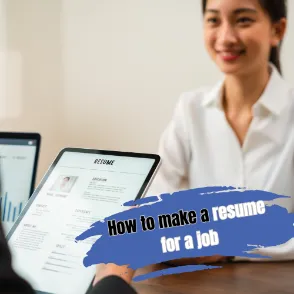 This image is about How to make a resume for a job